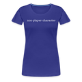 Dungeon GrandMaster® Women's Non-Player Character T-Shirt - royal blue